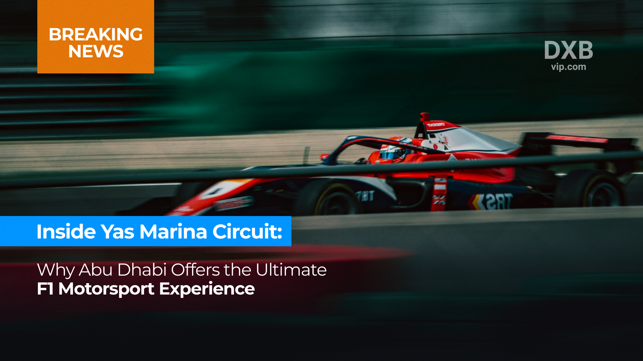 Inside Yas Marina Circuit: Why Abu Dhabi Offers the Ultimate F1 Motorsport Experience