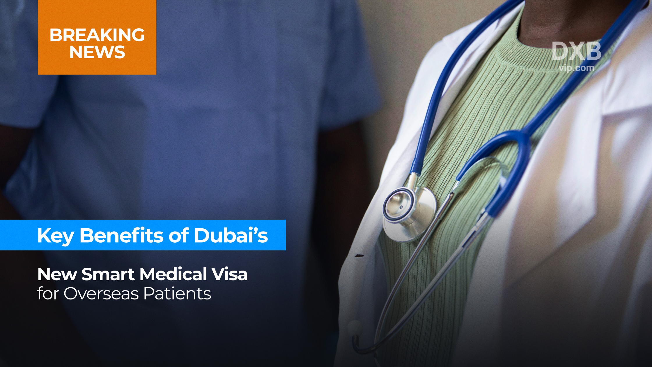 Key Benefits of Dubai’s New Smart Medical Visa for Overseas Patients