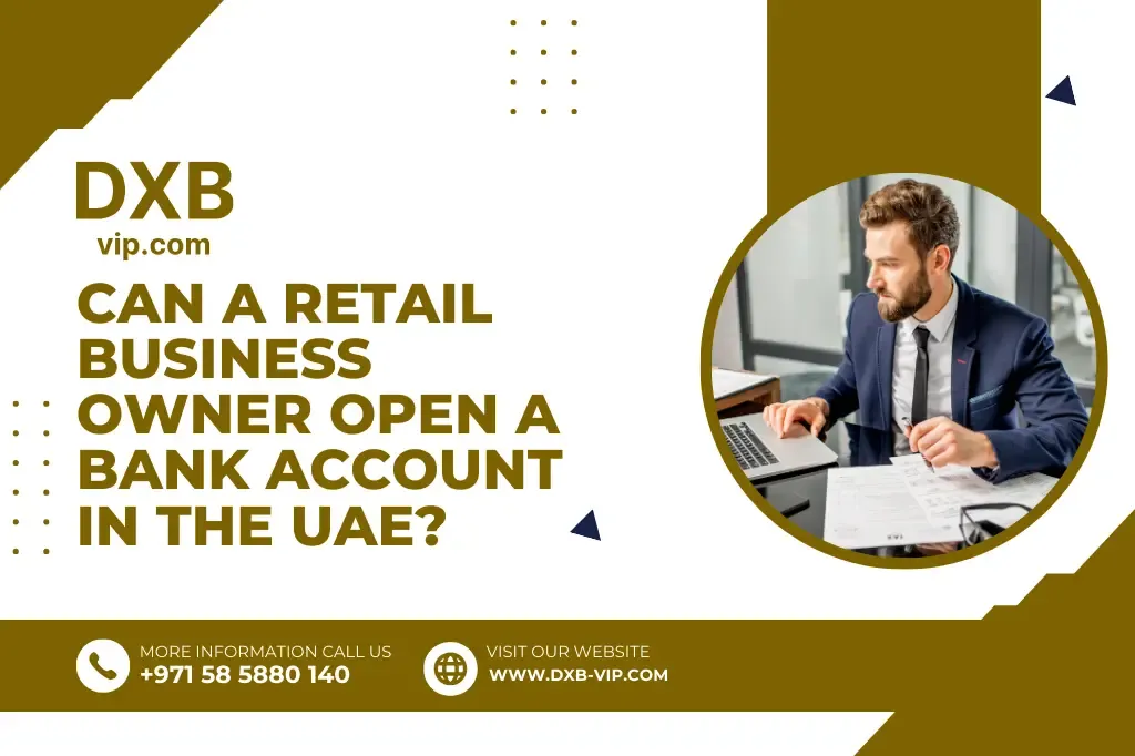 Can a Retail Business Owner Open a Bank Account in the UAE?