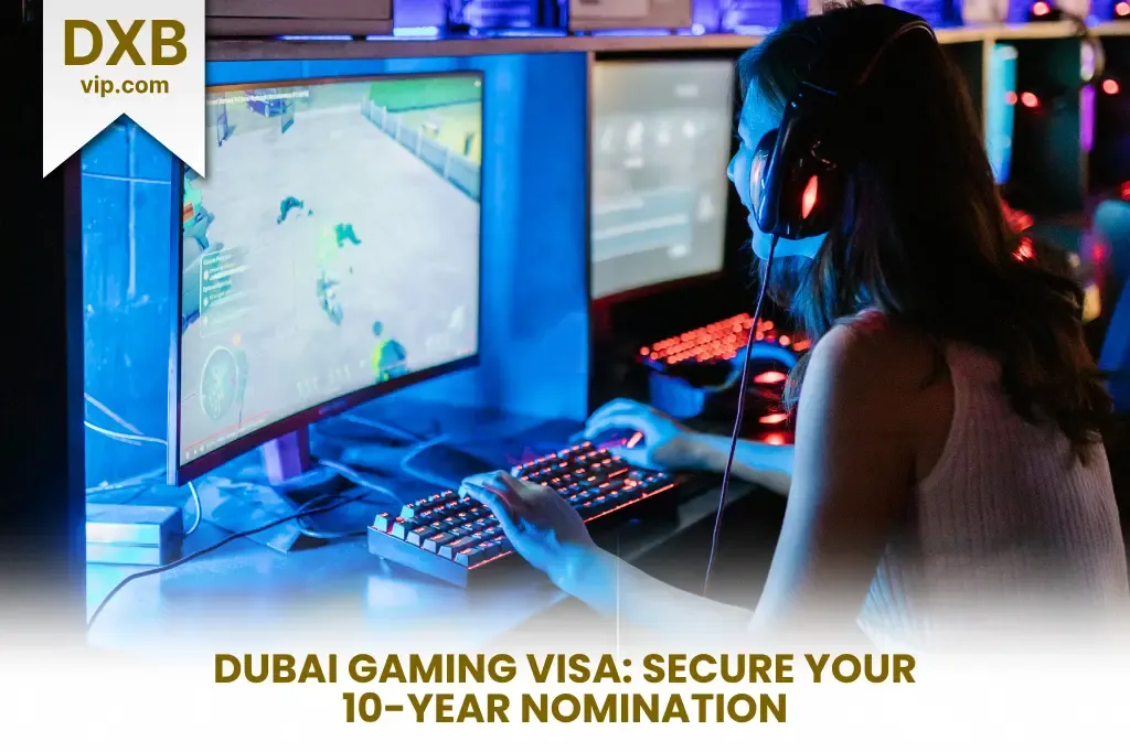 Secure Your Dubai Gaming Visa: Your Pathway to a 10-Year Golden Visa