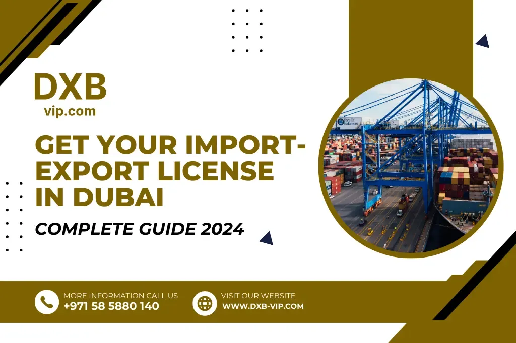 Complete Guide on How to Get an Import-Export Business License in Dubai