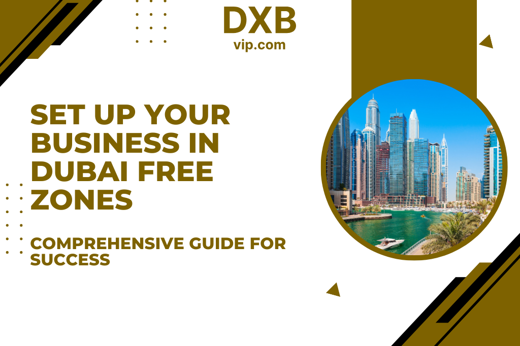 How to Get Your Company Started in Dubai Everything You Need to Know About Free Zones