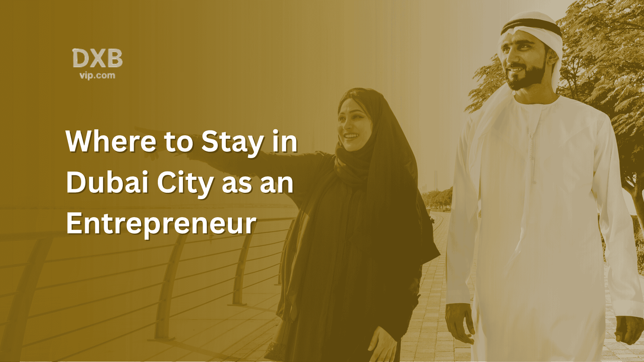 Where to Stay in Dubai City as an Entrepreneur