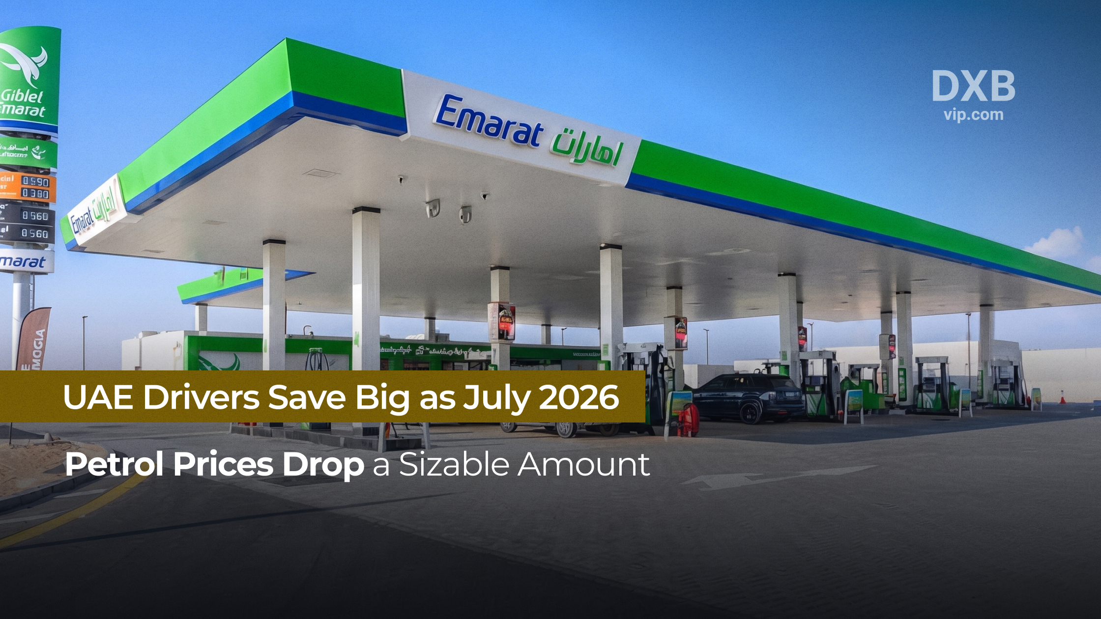UAE Drivers Save Big as July 2026 Petrol Prices Drop