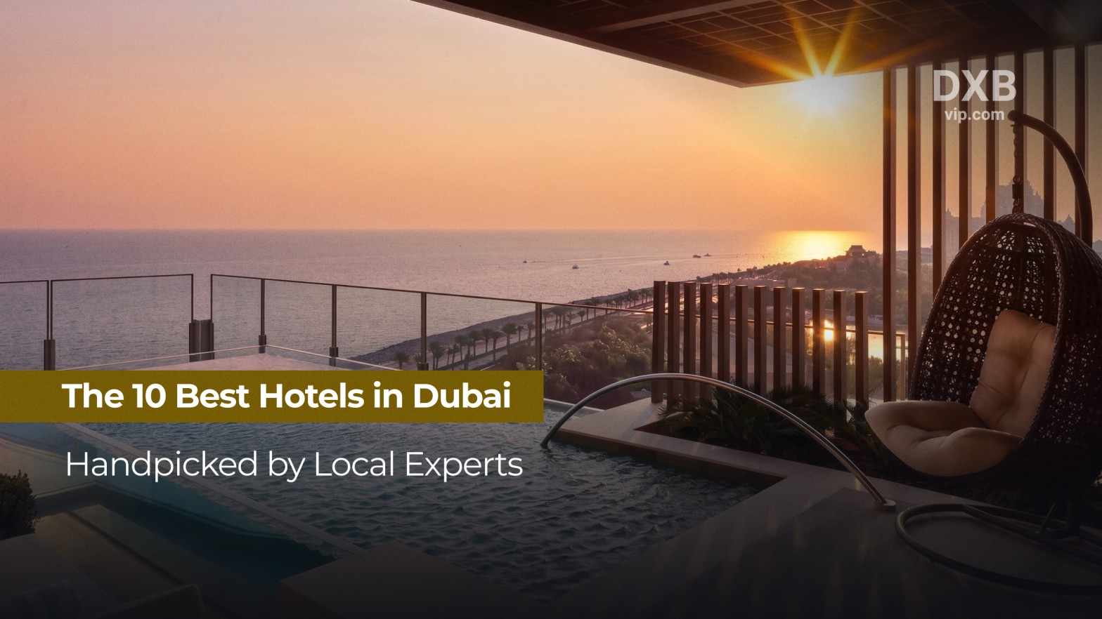 Beyond the Ordinary: The 10 Best Hotels in Dubai