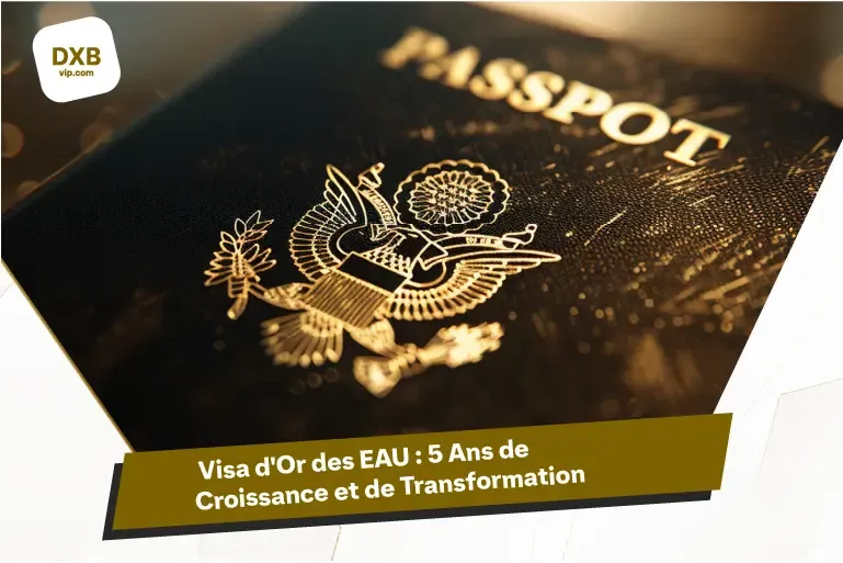 Visa d’Or des EAU : Un Voyage de 5 Ans de Transformation et de Croissance