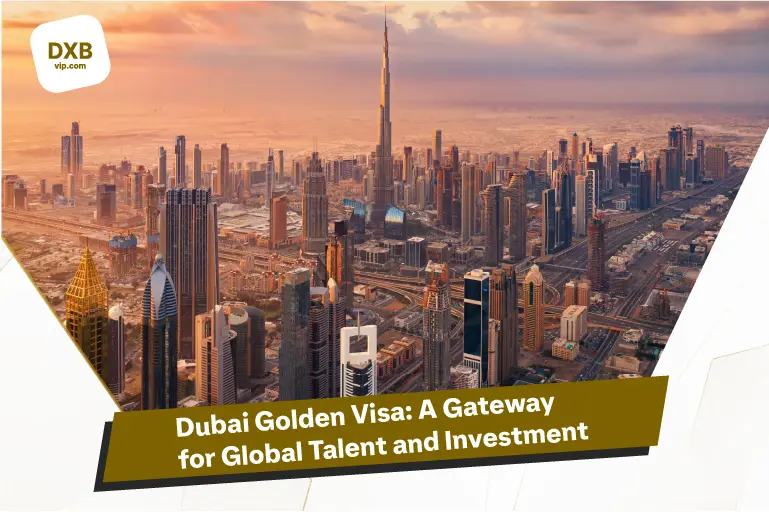 Dubai Golden Visa: A Gateway for Global Talent