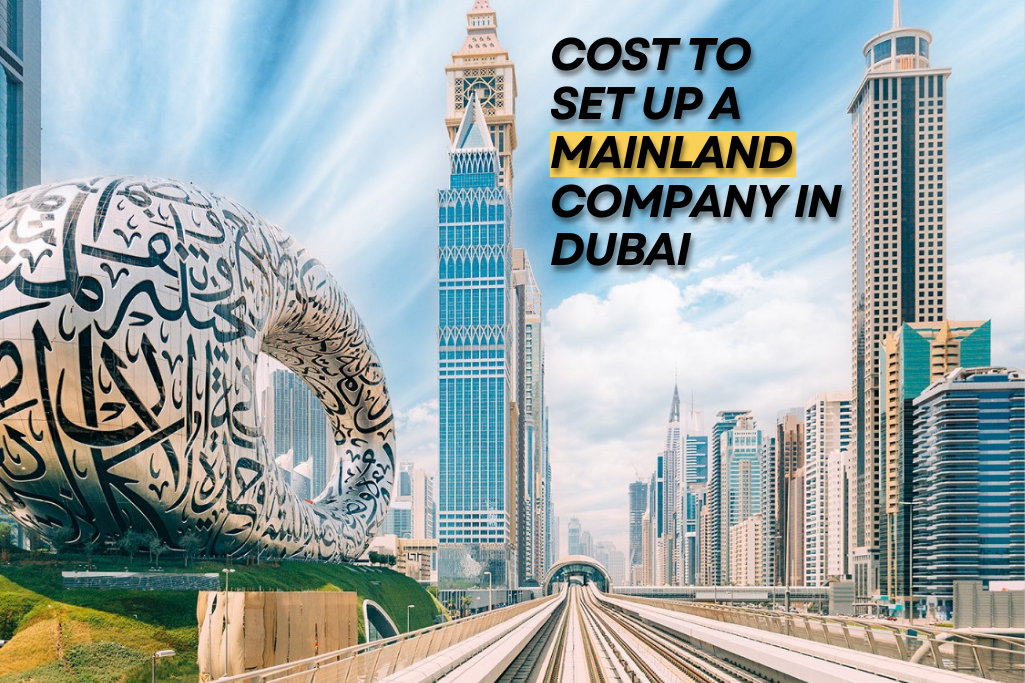 Cost to Set Up a Mainland Company in Dubai