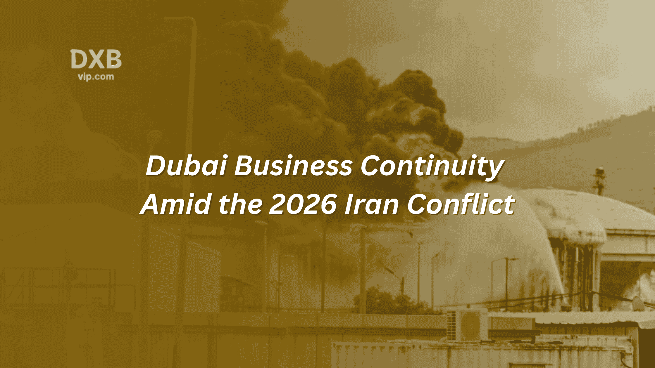 Dubai Business Continuity Amid the 2026 Iran Conflict