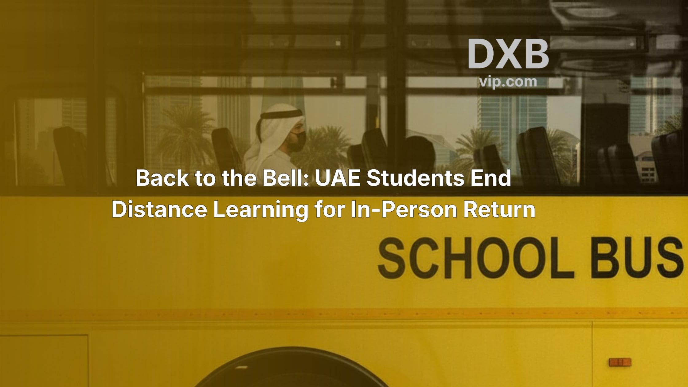 Back to the Bell: UAE Students End Distance Learning for In-Person Return